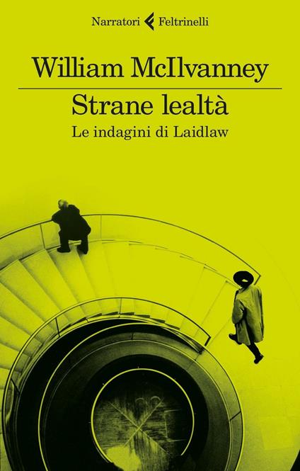 Strane lealtà. Le indagini di Laidlaw - William McIlvanney - copertina