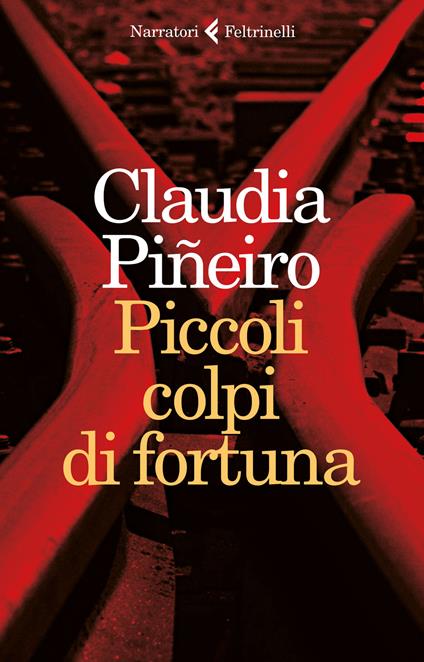 Piccoli colpi di fortuna - Claudia Piñeiro - copertina