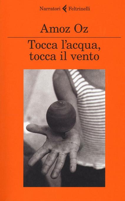 Tocca l'acqua, tocca il vento - Amos Oz - copertina