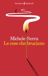 Libro Le cose che bruciano Michele Serra