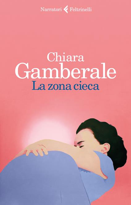 La zona cieca - Chiara Gamberale - copertina