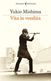 Vita in vendita - Yukio Mishima - Libro - Feltrinelli - I narratori