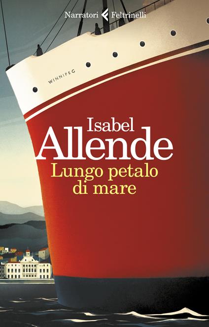 Lungo petalo di mare - Isabel Allende - Libro - Feltrinelli - I narratori |  IBS