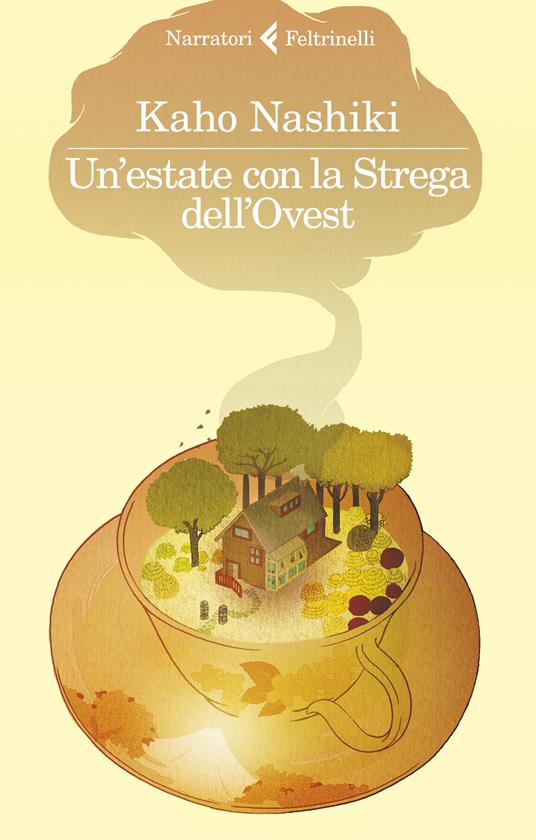 Un'estate con la strega dell'Ovest - Kaho Nashiki - Libro - Feltrinelli - I  narratori