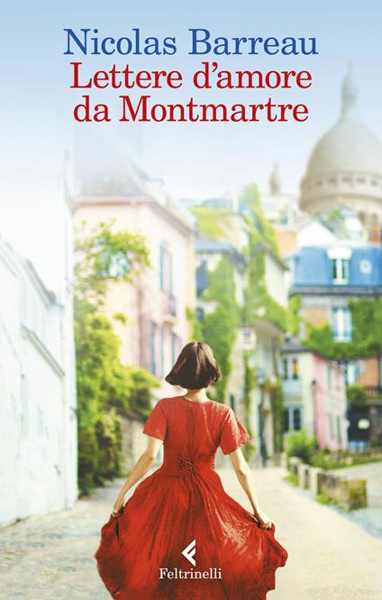 Lettere d'amore da Montmartre - Nicolas Barreau - Libro - Feltrinelli - I  narratori | IBS