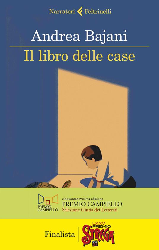 Il libro delle case - Andrea Bajani - Libro - Feltrinelli - I narratori |  IBS