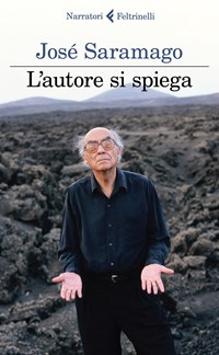 L' autore si spiega - José Saramago - Libro - Feltrinelli - I narratori