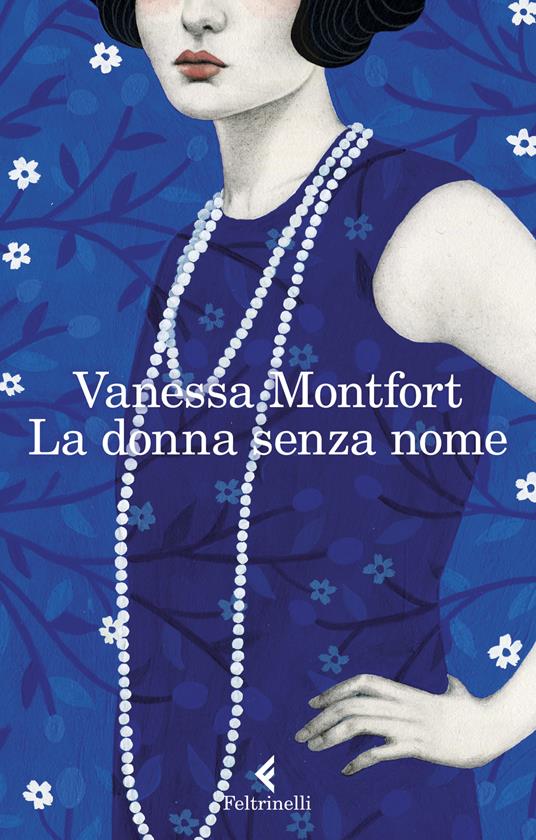 La donna senza nome - Vanessa Montfort - Libro - Feltrinelli - I narratori  | IBS