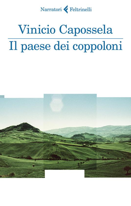 Il paese dei coppoloni - Vinicio Capossela - Libro - Feltrinelli - I  narratori | IBS