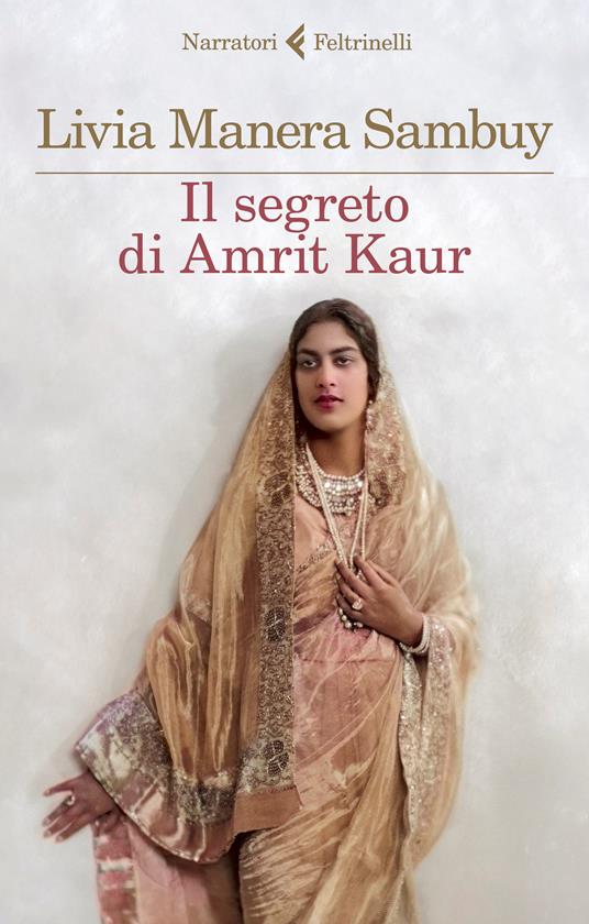 Il segreto di Amrit Kaur - Livia Manera Sambuy - Libro - Feltrinelli - I  narratori | IBS