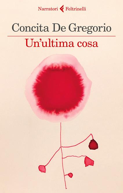 Un' ultima cosa - Concita De Gregorio - copertina