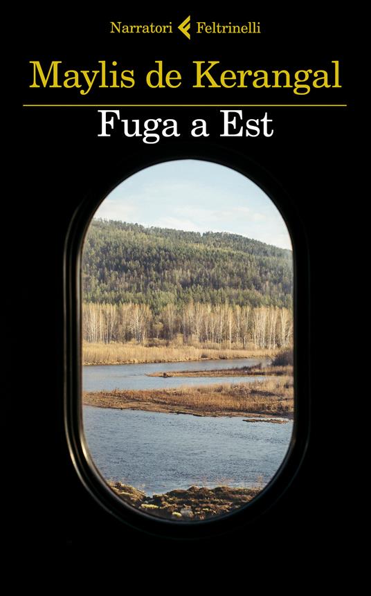 Fuga a Est - Maylis De Kerangal - copertina