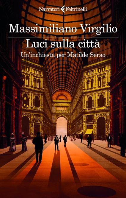 Luci sulla città. Un'inchiesta per Matilde Serao - Massimiliano Virgilio - copertina