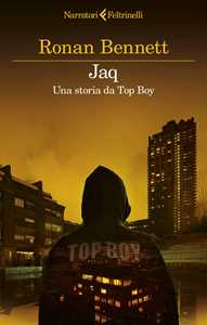 Libro Jaq. Una storia da Top Boy Ronan Bennett