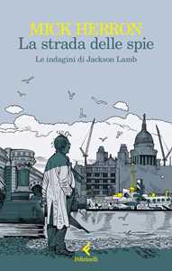 Libro La strada delle spie. Le indagini di Jackson Lamb Mick Herron