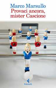 Libro Provaci ancora, mister Cascione Marco Marsullo