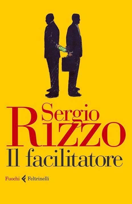 Il facilitatore - Sergio Rizzo - 2