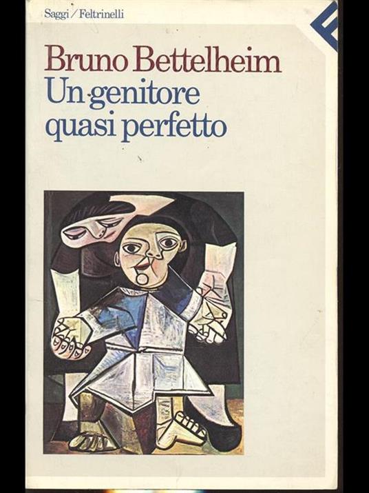 Un genitore quasi perfetto - Bruno Bettelheim - copertina