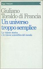 Un universo troppo semplice. La visione storica e la visione scientifica del mondo