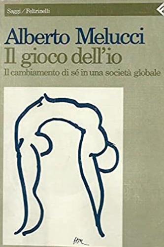 Il gioco dell'io. Il cambiamento di sé in una società globale - Alberto Melucci - copertina