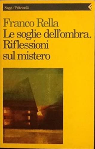 Le soglie dell'ombra. Riflessioni sul mistero - Franco Rella - copertina