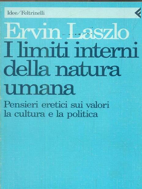 I limiti interni della natura umana - Ervin László - 3