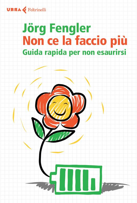 Non ce la faccio più. Guida rapida per non esaurirsi - Jörg Fengler - copertina