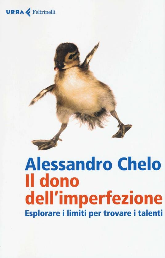 Il dono dell'imperfezione. Esplorare i limiti per trovare i talenti - Alessandro Chelo - copertina