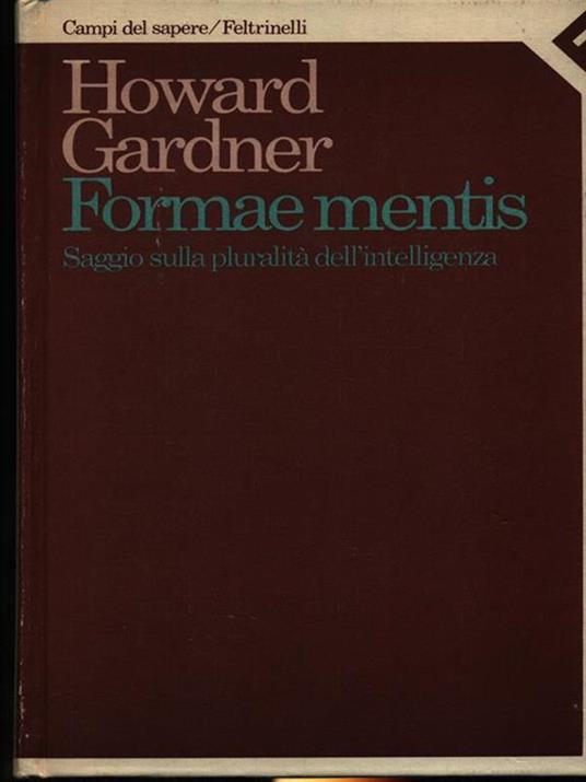 Formae mentis. Saggio sulla pluralità dell'intelligenza - Howard Gardner - 4