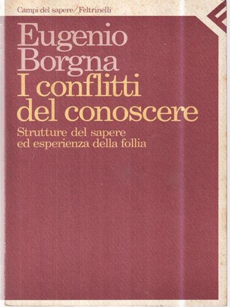 I conflitti del conoscere. Struttura del sapere ed esperienza della follia - Eugenio Borgna - copertina