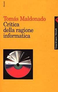 Critica della ragione informatica - Tomás Maldonado - copertina
