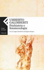 Psichiatria e fenomenologia. Con un saggio di Borgna E.