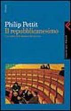 Il repubblicanesimo. Una teoria della libertà e del governo