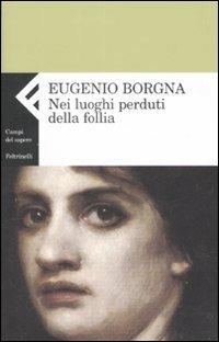 Nei luoghi perduti della follia - Eugenio Borgna - copertina