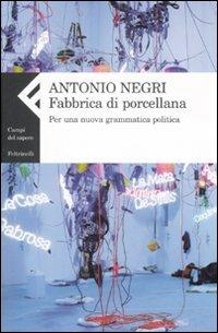 Fabbrica di porcellana. Per una nuova grammatica politica - Antonio Negri - copertina