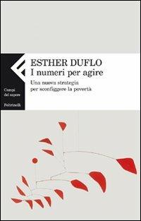 I numeri per agire. Una nuova strategia per sconfiggere la povertà - Esther Duflo - copertina