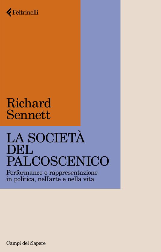 La società del palcoscenico. Performance e rappresentazione in politica, nell'arte e nella vita - Richard Sennett - copertina