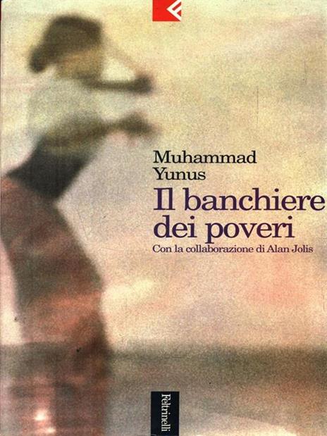 Il banchiere dei poveri - Muhammad Yunus - 2