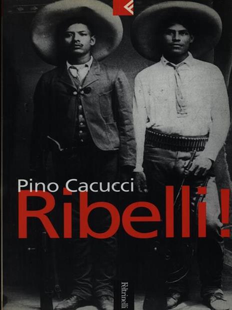 Ribelli! - Pino Cacucci - 3