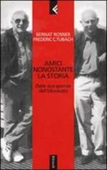 Amici nonostante la storia. Dalle due sponde dell'Olocausto