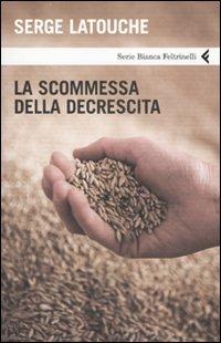 La scommessa della decrescita - Serge Latouche - copertina