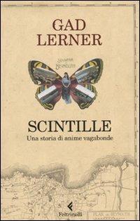 Scintille. Una storia di anime vagabonde - Gad Lerner - Libro - Feltrinelli  - Serie bianca