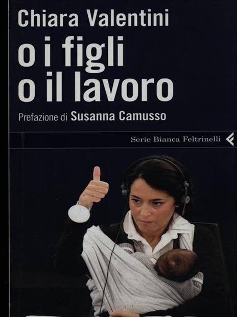 O i figli o il lavoro - Chiara Valentini - 2