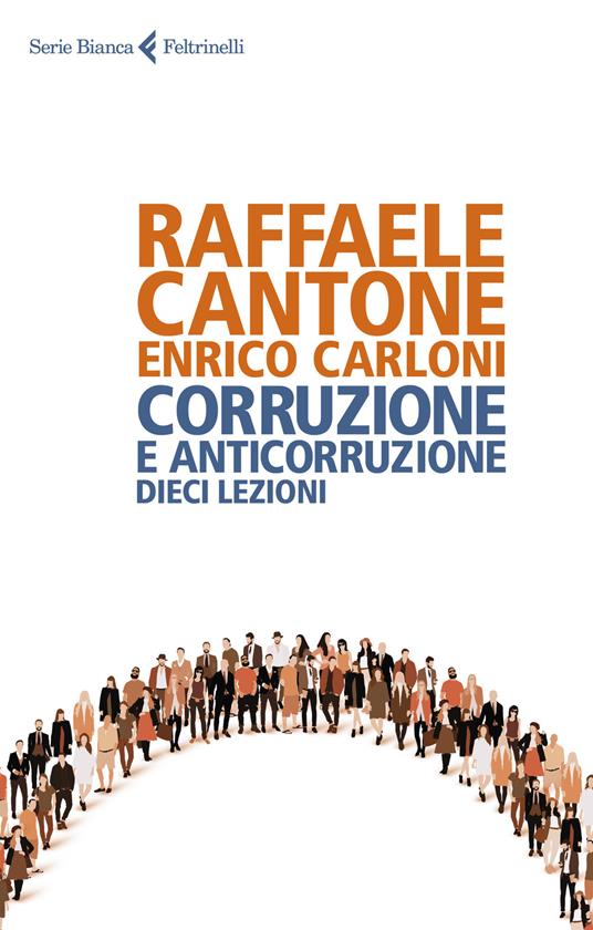 Corruzione e anticorruzione. Dieci lezioni - Raffaele Cantone,Enrico Carloni - copertina