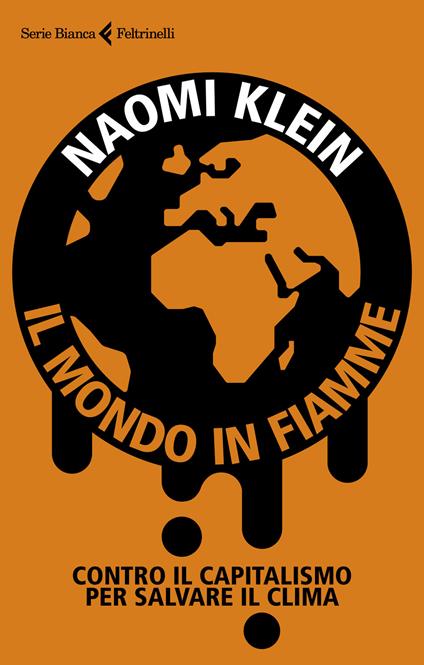 Il mondo in fiamme. Contro il capitalismo per salvare il clima - Naomi Klein - copertina