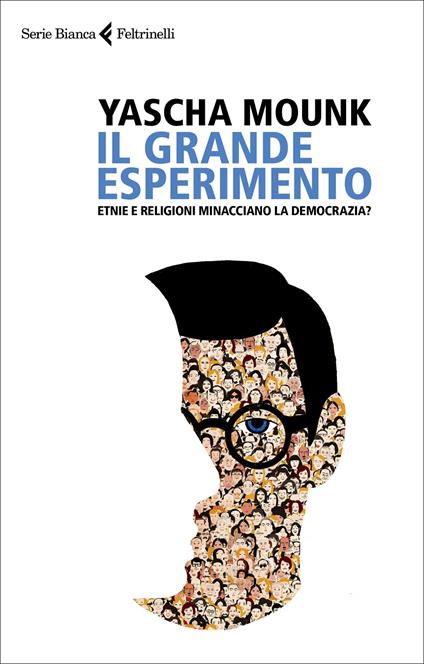 Il grande esperimento. Etnie e religioni minacciano la democrazia? - Yascha Mounk - copertina