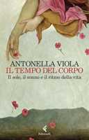 Libro Il tempo del corpo. Il sole, il sonno e il ritmo della vita Antonella Viola