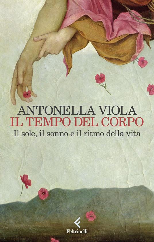 Il tempo del corpo. Il sole, il sonno e il ritmo della vita - Antonella Viola - copertina