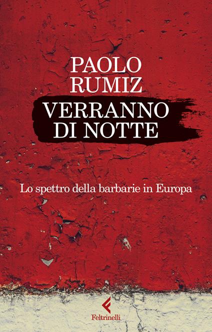 Verranno di notte. Lo spettro della barbarie in Europa - Paolo Rumiz - copertina