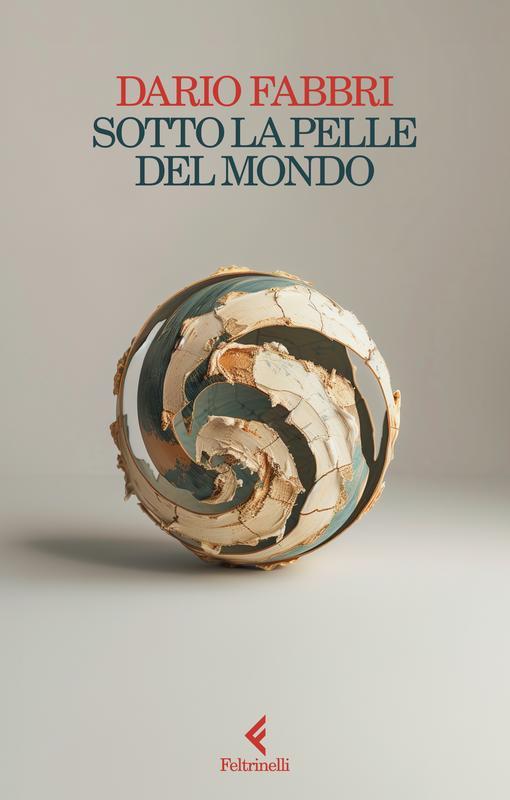 Sotto la pelle del mondo - Dario Fabbri - copertina